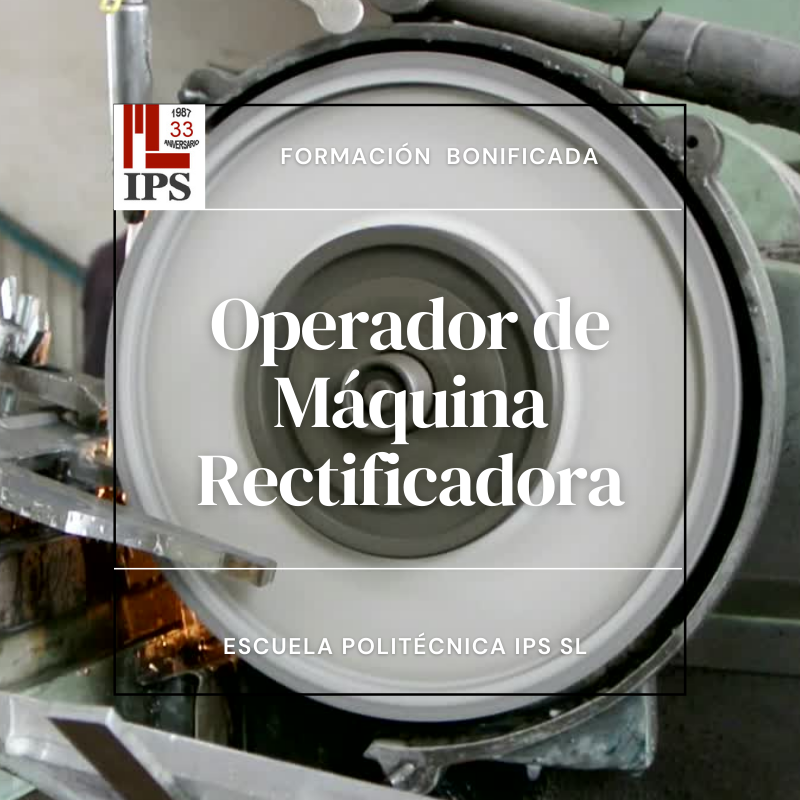 OPERADOR DE MÁQUINA RECTIFICADORA